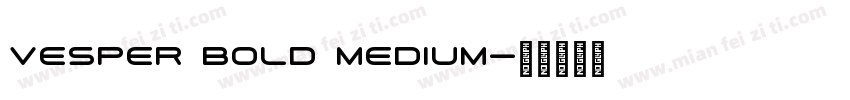 Vesper Bold Medium字体转换